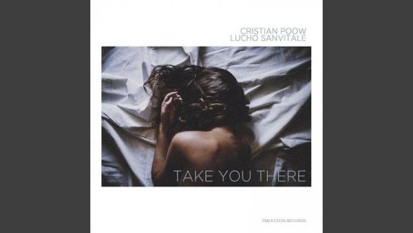 Cristian Poow & Lucho Sanvitale - Take You There (Extended Mix)