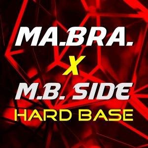 Ma. Bra. x M. B. SIDE - Hard Base