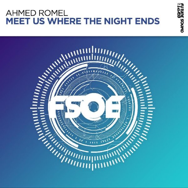 Ahmed Romel - Meet Us Where The Night Ends (Extended Mix)