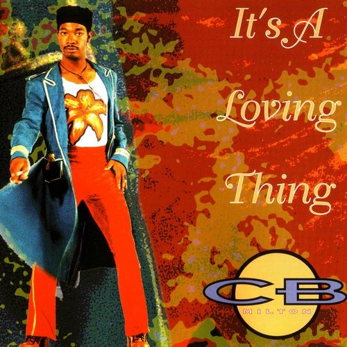 CB Milton - It's A Loving Thing