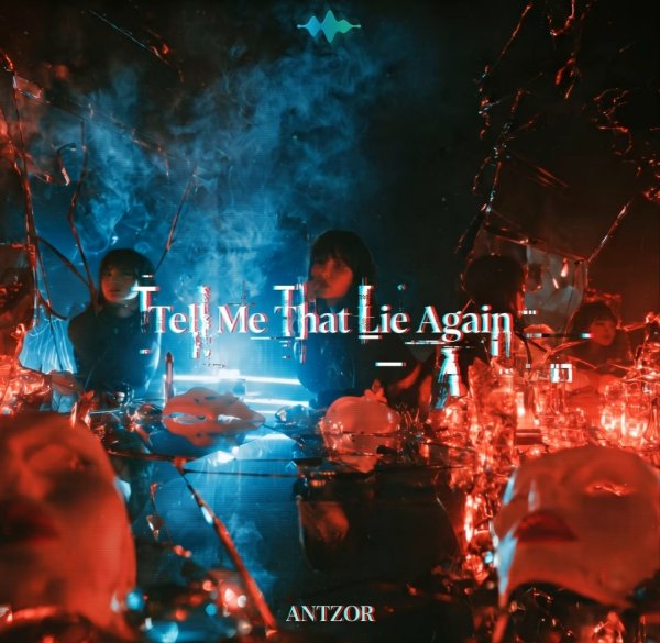 AntzoR - Tell Me That Lie Again
