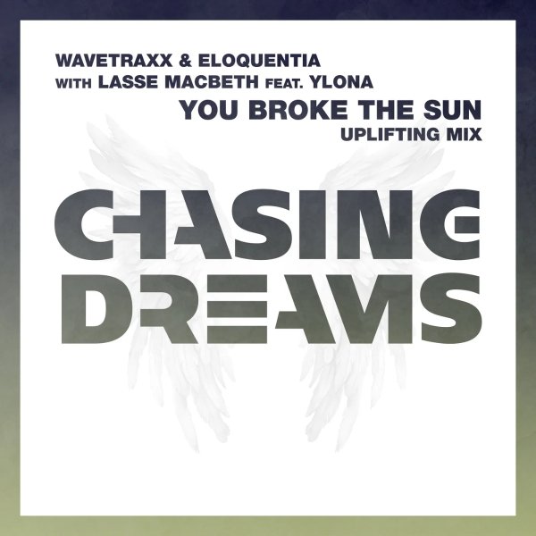 Wavetraxx & Eloquentia with Lasse Macbeth feat. Ylona - You Broke The Sun (Uplifting Extended Mix)