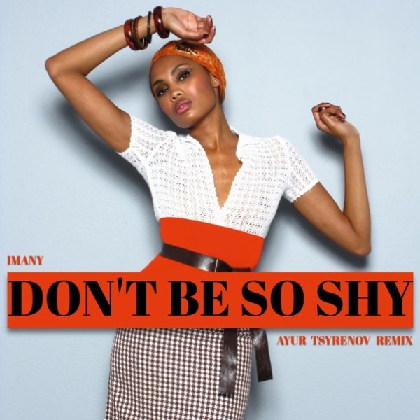 Imany - Don't Be So Shy (Ayur Tsyrenov DFM Extended Remix)