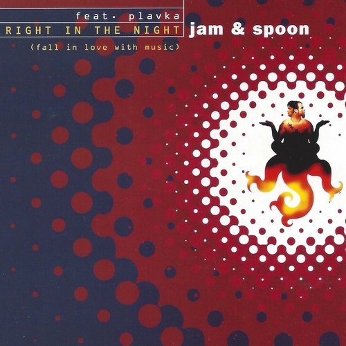 Jam & Spoon Feat. Plavka - Right In The Night (Fall In Love With Music) (Radio Edit)