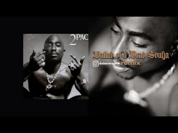 2Pac - Ballad of a Dead Soulja (Dxberwayne remix)