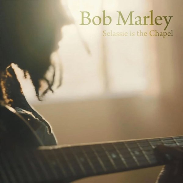 Bob Marley - Selassie Is The Chapel