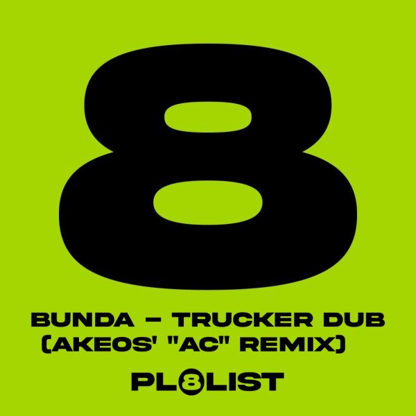 BUNDA - TRUCKER DUB (Akeos' "AC" Remix)