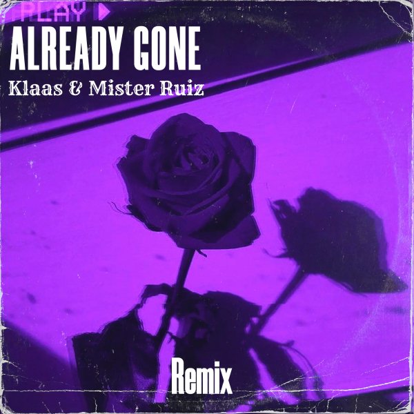 Klaas & Mister Ruiz - Already Gone (DJ EDGE Remix)