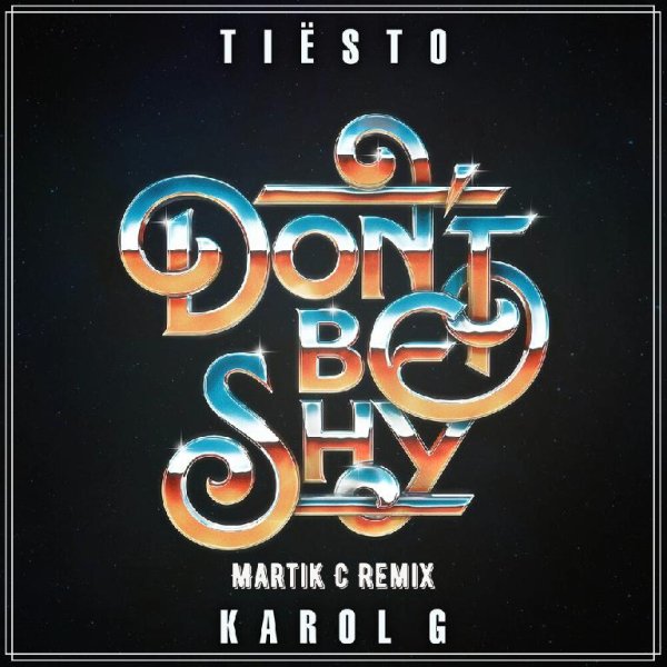 Tiësto & Karol G - Don't Be Shy (Martik C Remix)