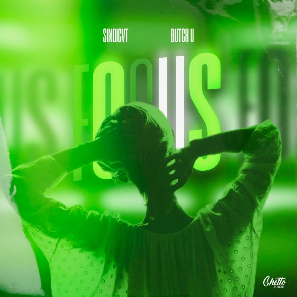 SINDICVT & Butch U - Focus