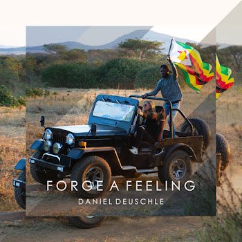 Daniel Deuschle - Forge A Feeling