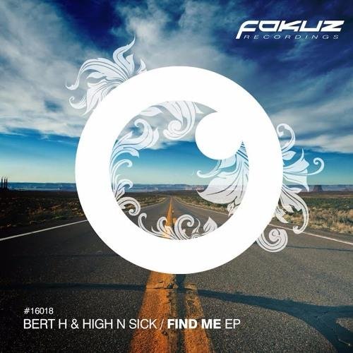 Bert H & High N Sick - Find Me (Original Mix)