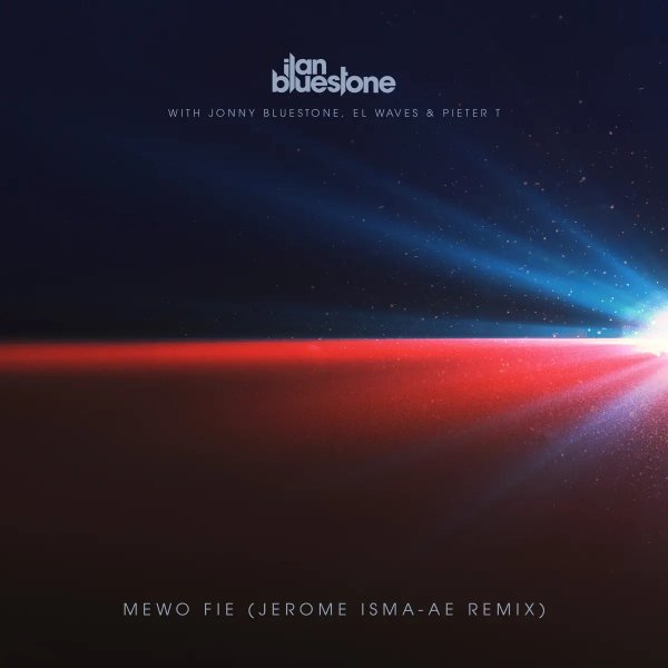Ilan Bluestone, Jonny Bluestone, El Waves & Pieter T - Mewo Fie (Jerome Isma-Ae Remix)
