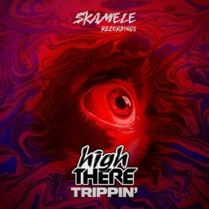 HighThere - Trippin'