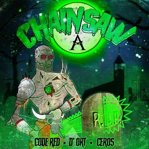 Code Red & D'Ort - Chainsaw (feat. Ceros)
