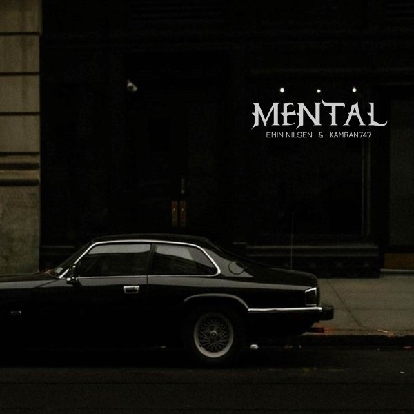 Emin Nilsen & Kamran747 - MENTAL