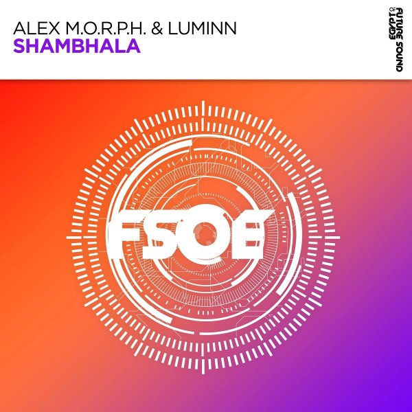 Alex M. O. R. P. H. & Luminn - Shambhala (Extended Mix)