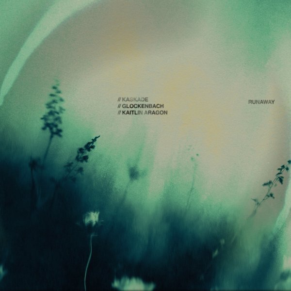 Kaskade, Glockenbach & Kaitlin Aragon - Runaway (Radio Edit)