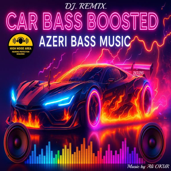 Ali OKUR Medya Konya PR Music - Azeri Bass Music 2026 (Kavkaz Orginal DJ. Remix. ) for Car Full Bass Boosted No ON X