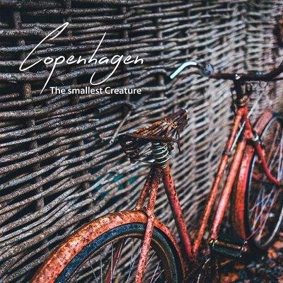 The Smallest Creature - Copenhagen