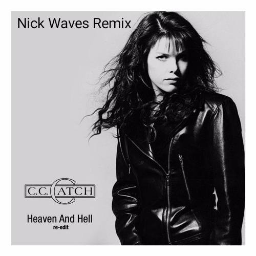 C. C. Catch - Heaven and Hell (Nick Waves Remix 2021)