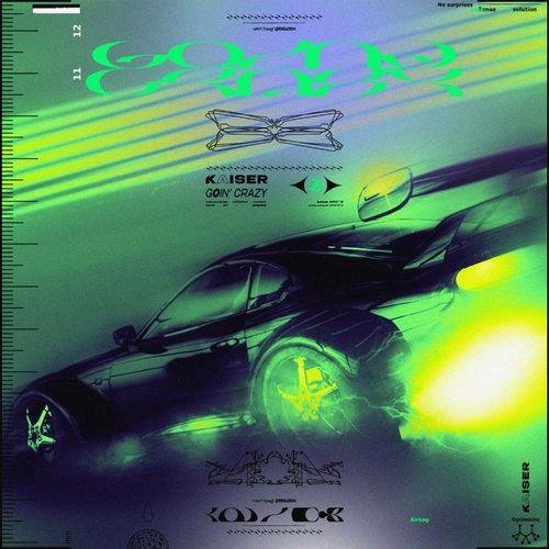 Kaiser - GOIN' CRAZY