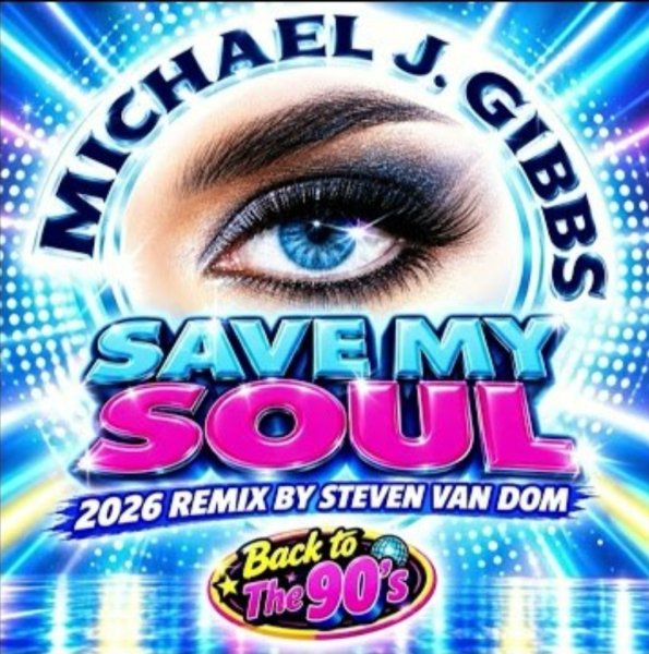 Michael J. Gibbs - Save My Soul /2026 Remix by Steven Van Dom/New Eurodance