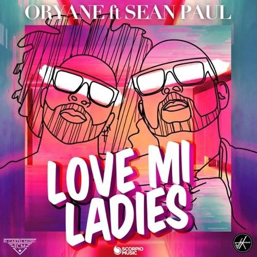 Oryane & Sean Paul - #Love Mi Ladies (Reggae/Moombahton)