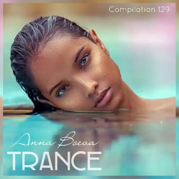 Anna Boeva - Compilation 129