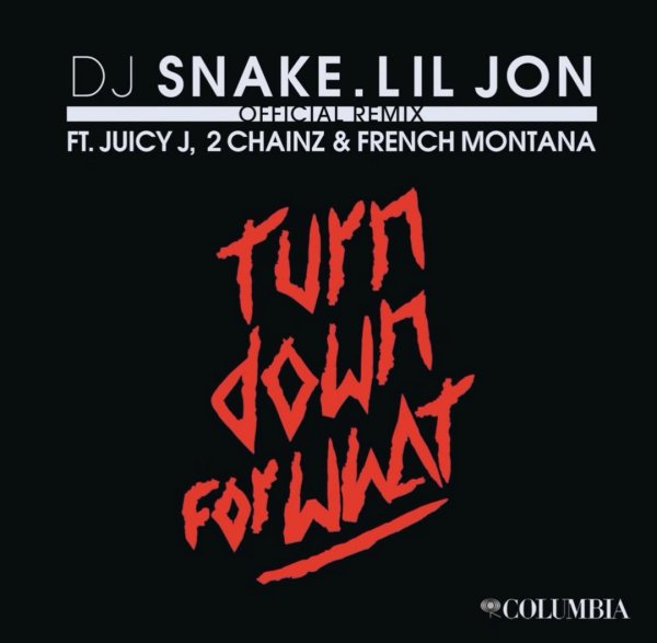 Dj Snake &amp;amp; Lil Jon - Turn Down for What (feat. Juicy J., 2 Chainz &amp;amp; FRENCH MONTANA)