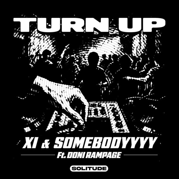 XI, SOMEBODYYYY, Doni Rampage - Turn Up (Ogasawara & Virion Remix)
