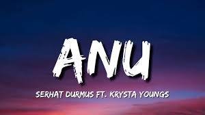 Serhat Durmus - Anu (ft. Krysta Youngs)