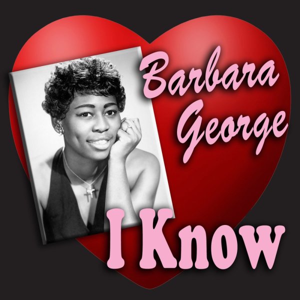 Barbara George - Something You Got