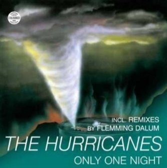 The Hurricanes - Only One Night (Flemming Dalum Remix)