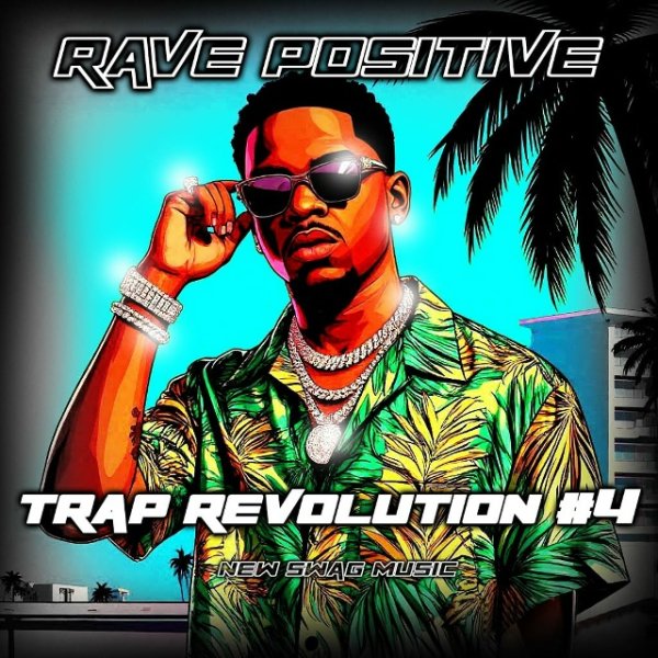 RAVE POSITIVE - TRAP REVOLUTION #4