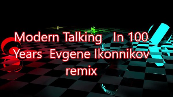 Modern Talking & Evgene Ikonnikov - In 100 Years (I Did It New RMX)