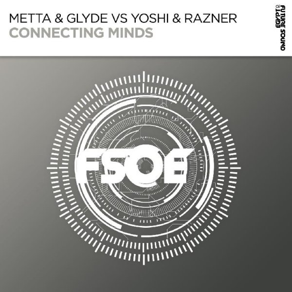 Metta & Glyde vs. Yoshi & Razner - Connecting Minds (Extended Mix)