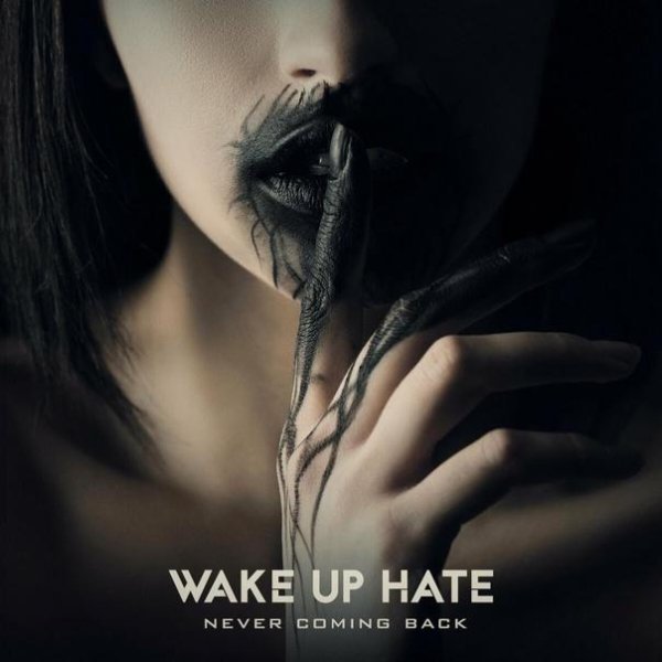 Wake Up Hate - Never Coming Back