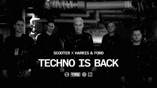 Scooter x Harris & Ford - Techno Is Back (2023)