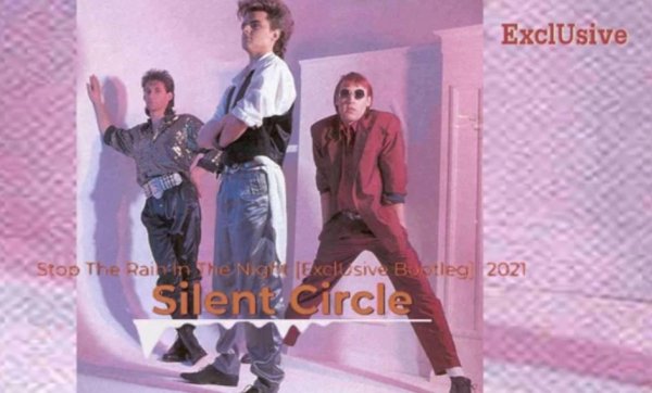 Silent Circle - Stop The Rain In The Night (ExclUsive Bootleg 2021)