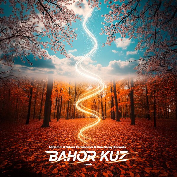 Mirjamol,Sitora Farmonova,Xon Saroy Records - Bahor (kuz remix)
