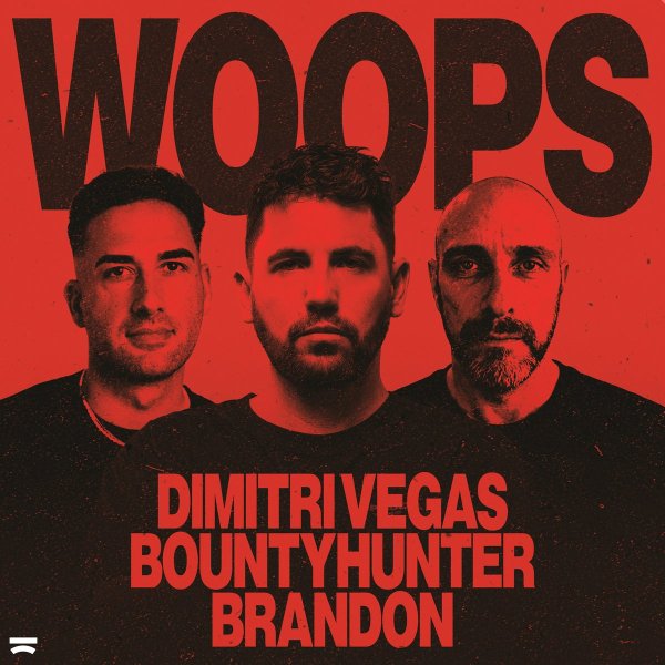 Dimitri Vegas, Bountyhunter & BRANDON - Woops (Radio Edit)