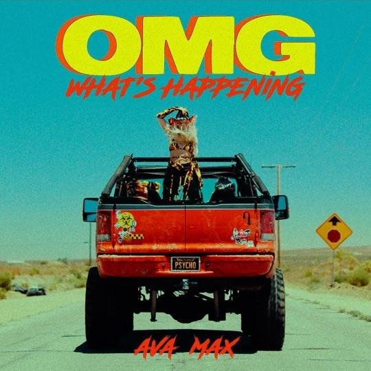 Ava Max - OMG What&amp;apos;s Happening