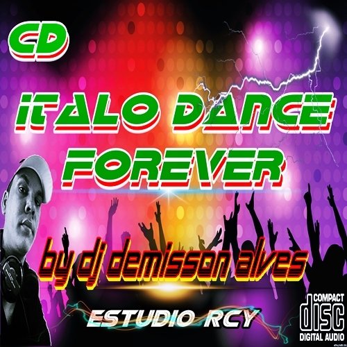 DJ DEMISSON ALVES - CD ITALO DANCE FOREVER