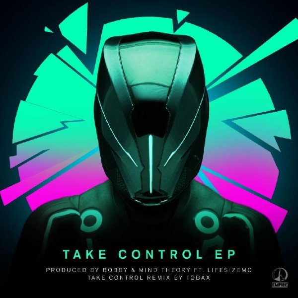 Bobby &amp;amp; Mind Theory feat. LifeSize MC - Take Control (Tobax Remix)