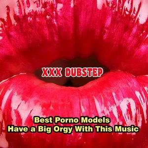 XXX Dubstep - Best Porno Models with Silicon Boobs Have Big Orgy with This Track