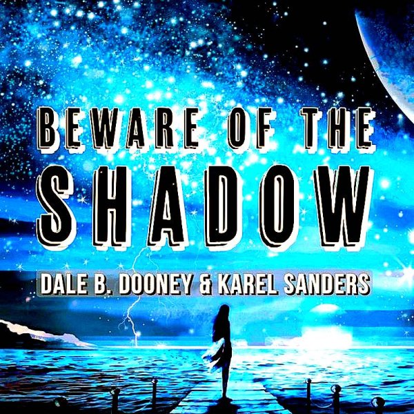 Dale B. Dooney &amp;amp; Karel Sanders - Beware Of The Shadow [Extended Mix]