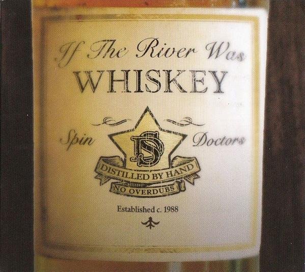 Spin Doctors - If the River was Whiskey (2013)