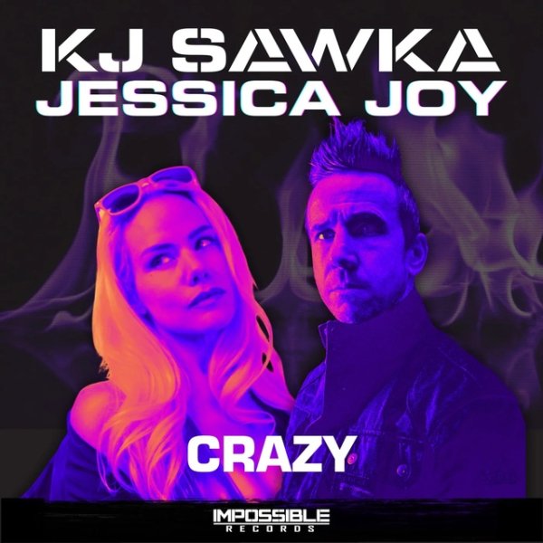 KJ Sawka &amp;amp; Jessica Joy - Crazy