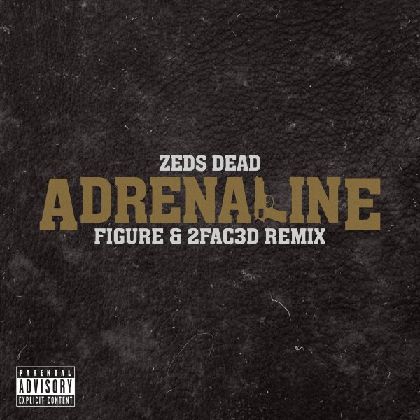 Zeds Dead - Adrenaline (Figure &amp;amp; 2FAC3D Remix)